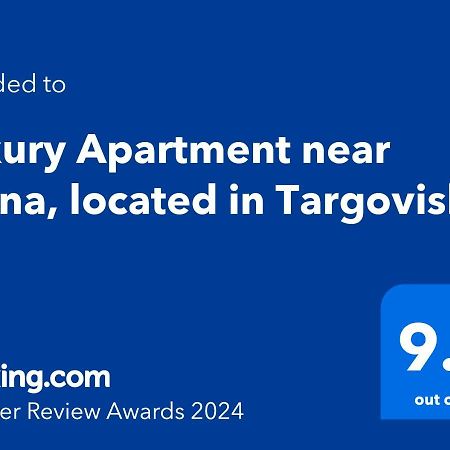 Luxury Apartment Near Varna, Located In Targovishte מראה חיצוני תמונה